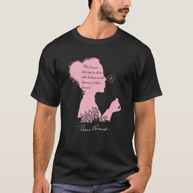 Camiseta Eleanor Roosevelt s Inspirational Quote with a Sig (Anverso)