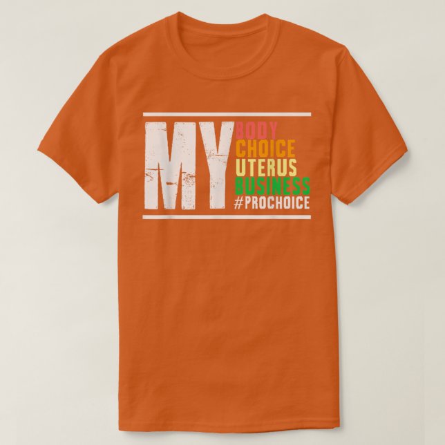 Camiseta Elección de mi cuerpo Uterus de negocio derecho re (Diseño del anverso)