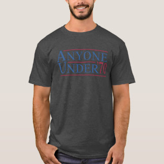 Camiseta Elecciones Divertidas Cualquiera Menor de 70 Para