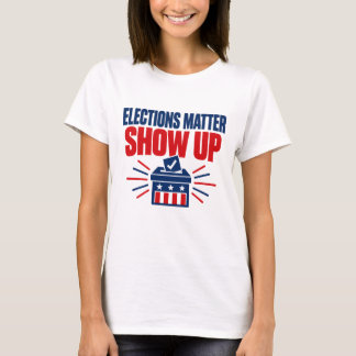 Camiseta Elecciones Importan Presenta Política