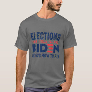 Camiseta Elecciones Lo Único Que Biden Sabe Arreglar