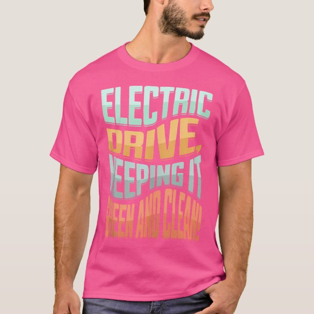 Camiseta Electric Car Vehicle Energy Hybrid Electro Drive E (Anverso)