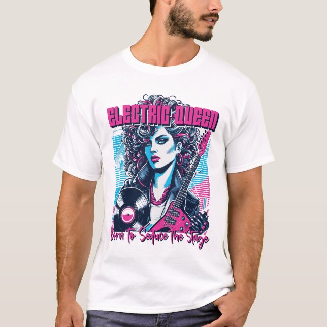 Camiseta Electric Queen - Nacida para seducir el escenario (Anverso)