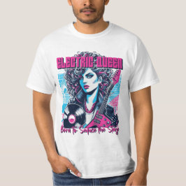 Camiseta Electric Queen - Nacida para seducir el Escenario