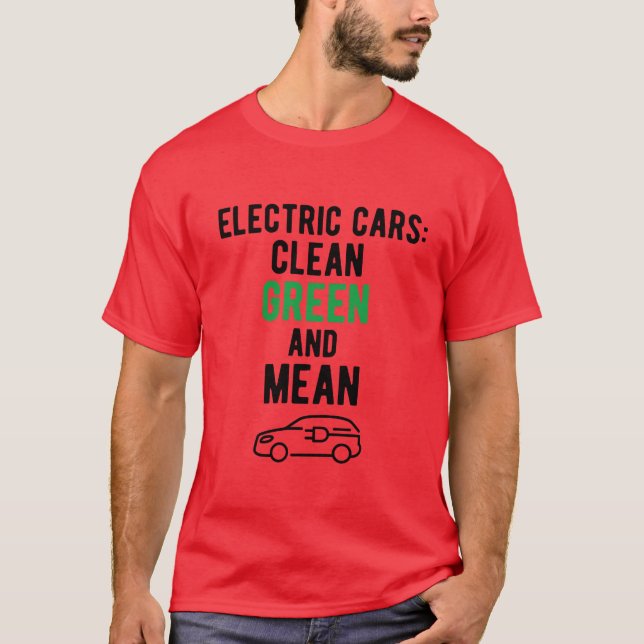 Camiseta Electric Vehicle Electric Cars Clean Green Mean re (Anverso)