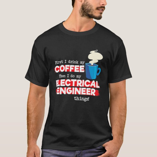 Camiseta Electrical Engineer and Coffee   Appreciation (Anverso)