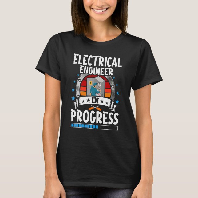 Camiseta Electrical Engineer In Progress Trainee Student (Anverso)