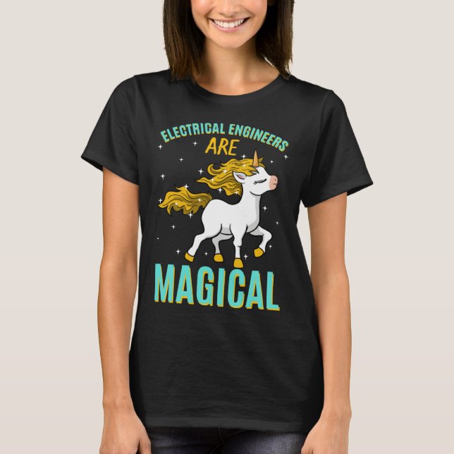 Camiseta Electrical Engineers Are Magical Unicorn Job Engin (Anverso)