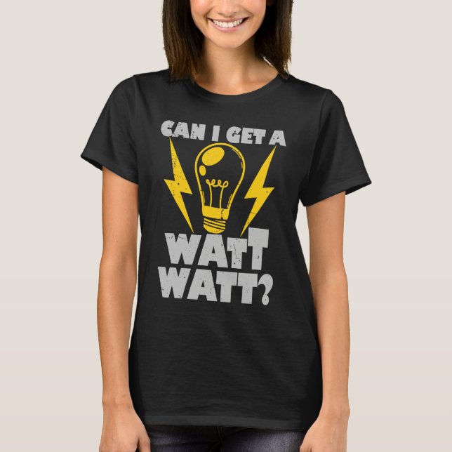 Camiseta Electrician  Can I Get A Watt Watt Electrical (Anverso)