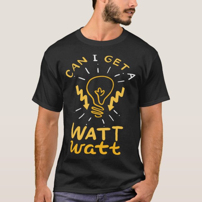 Camiseta Electrician Funny Lineman Watt Quote for Electrica (Anverso)