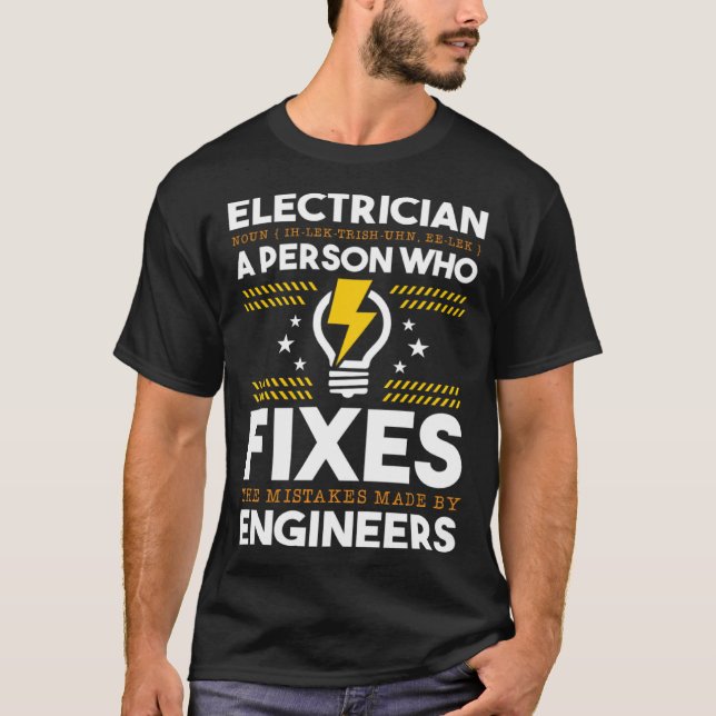 Camiseta Electrician Person Who Fixes Mistake By Engineers  (Anverso)