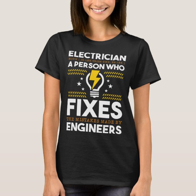 Camiseta Electrician Person Who Fixes Mistake By Engineers  (Anverso)