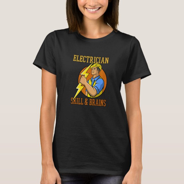 Camiseta Electrician Skills and Brains Electronic Engineer  (Anverso)