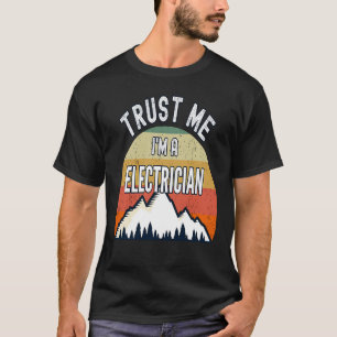 Camiseta Electrician Trust Me Soy Electricista