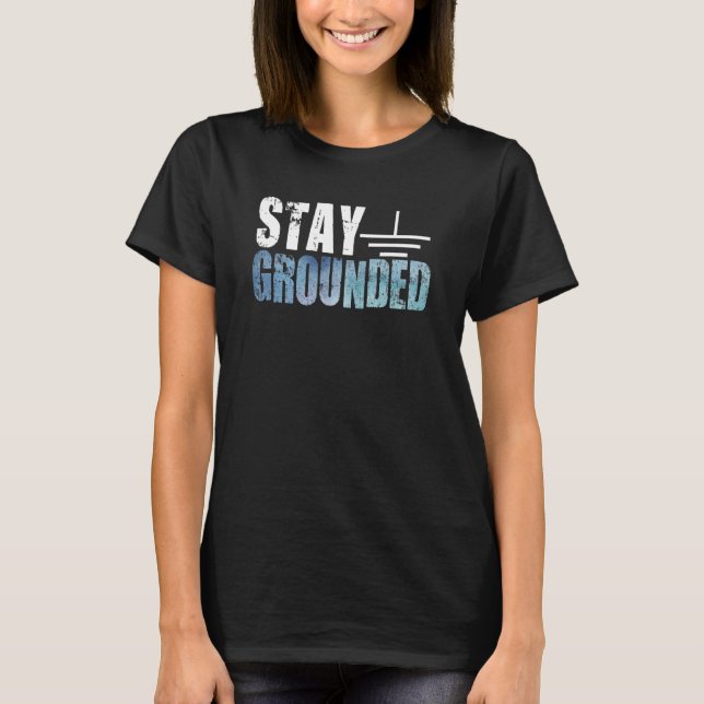 Camiseta Electricista de electricidad de Stay Grounded (Anverso)