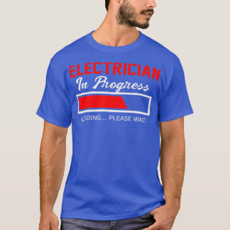 Camiseta Electricista En Curso Por Favor Esperar A La Elect