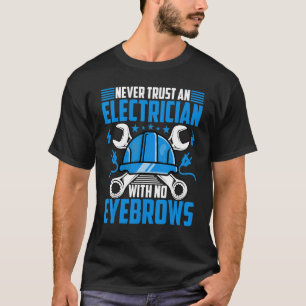 Camiseta Electricista nunca confía en un electricista sin o