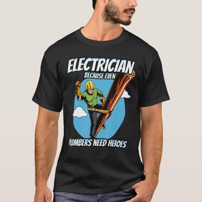 Camiseta Electricista Porque Los Plomeros También Necesitan (Anverso)