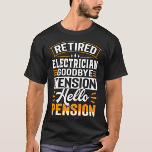 Camiseta Electricista Retirado Adiós Tensión Hola Pensión