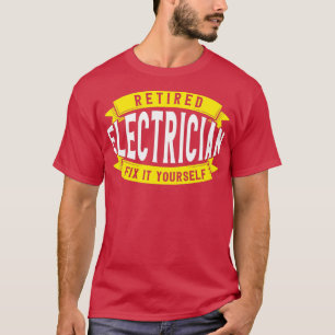 Camiseta Electricista Retirado Arreglen Usted Mismo Electri