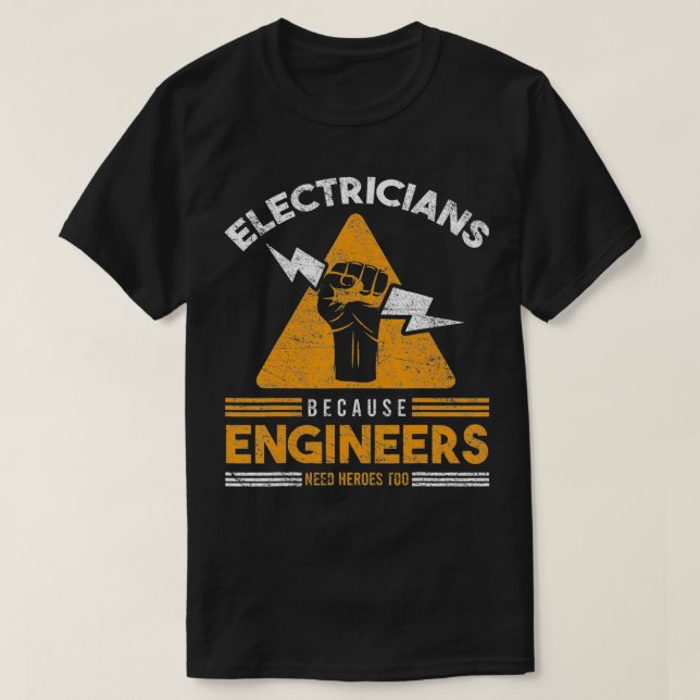 Camiseta Electricistas Porque Los Ingenieros Necesitan Héro (Diseño del anverso)