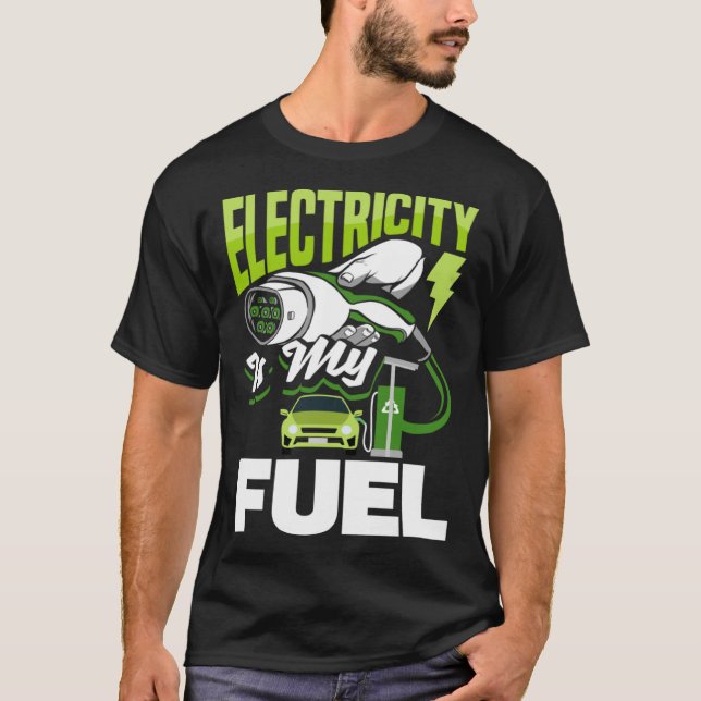 Camiseta Electricity is my fuel Battery Electric Vehicle EV (Anverso)