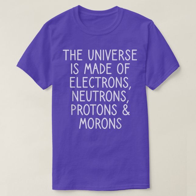 Camiseta Electrones Universos Neuronas Protons Morons Funny (Diseño del anverso)