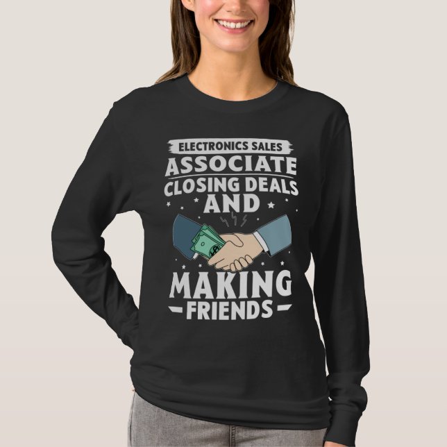 Camiseta Electronics Sales Associate Closing Deals Making F (Anverso)