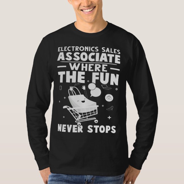 Camiseta Electronics Sales Associate Where The Fun Never St (Anverso)