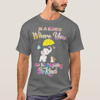 Camiseta Elefante En Un Mundo Donde Puedes Ser Cualquier Co