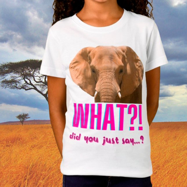 Camiseta Elefante ¿Qué Acabas De Decir? (Subido por el creador)