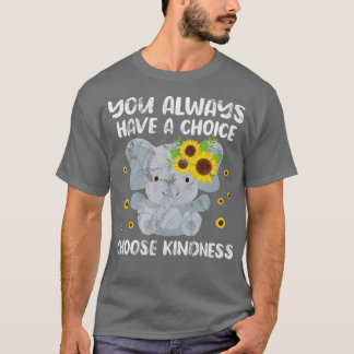 Camiseta Elefante Siempre Tienes Elección Para Elegir La Am