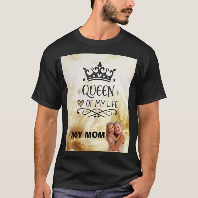 Camiseta Elegant Queen of my Life-my mom  (Anverso)