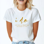 Camiseta Elegant Wedding Script Gold and White Bride<br><div class="desc">A stylish wedding design with handwritten script typography "I do" paired with modern typography title and bride and groom names in in gold on a simple white background. The perfect design for your special day!</div>