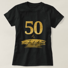 Camiseta Elegante 50 y fabuloso en oro y negro