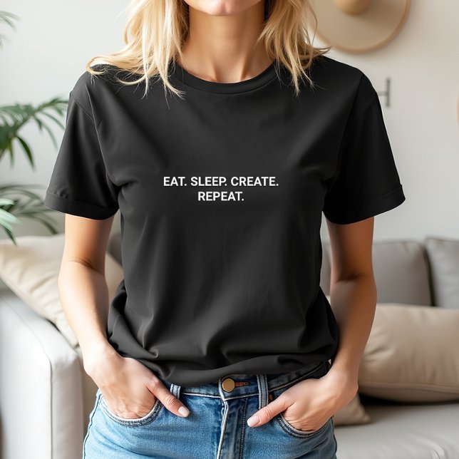 Camiseta Elegante Black Eat Sleep Crear eslogan de repetici (Stylish Black Eat Sleep Create Repeat Slogan T-Shirt)
