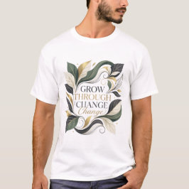 Camiseta Elegante Botánico Crece a Través del Cambio Motiva