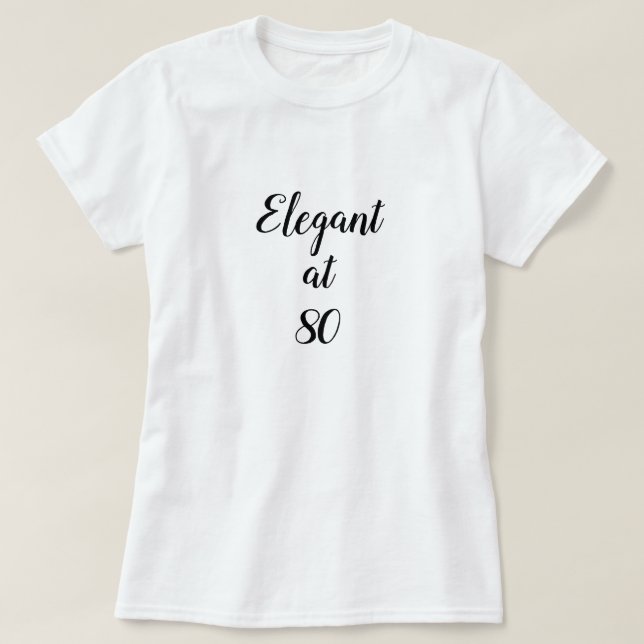 Camiseta Elegante con ochenta años (Diseño del anverso)