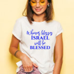 Camiseta Elegante escritura cristiana israelí bendecida<br><div class="desc">Bendiciones elegantes Israel y serás la bendita camiseta de la Escritura Cristiana - Am Yisrael Chai,  escritura biblia de Génesis 12:3</div>