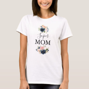 Camiseta Elegante Marina Azul Rosa Rubor Floral Super Mamá