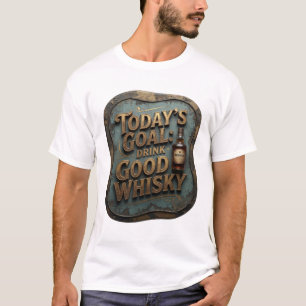 Camiseta Elegante Oro META DE HOY BEBER WHISKY BUENO