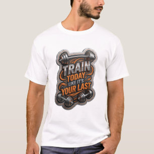 Camiseta Elegante Plata ENTRENAR HOY COMO SI FUERA EL ÚLTIM