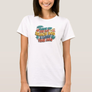 Camiseta Elegante RENUNCIÓ AL CUERPO DE PLAYA HACE TIEMPO C