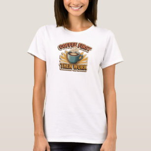 Camiseta Elegante y con estilo ARTE DE CAFÉ PRIMERO LUEGO T