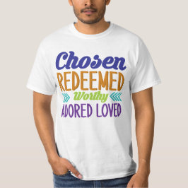 Camiseta Elegido amor redimido digno de admiración