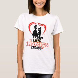 Camiseta Elegir amor siempre - Tee de algodón para mujeres 