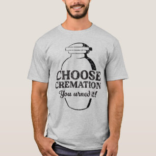 Camiseta Elegir cremación en la que se lo ha solicitado