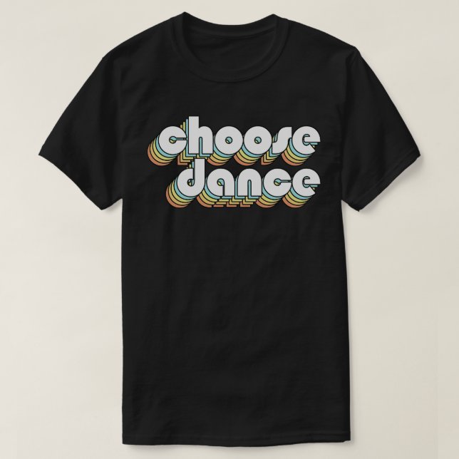 Camiseta Elegir danza retro estilo arcoiris tipográfico est (Diseño del anverso)