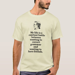 Camiseta Elegir entre gramática correcta o cita de amigos