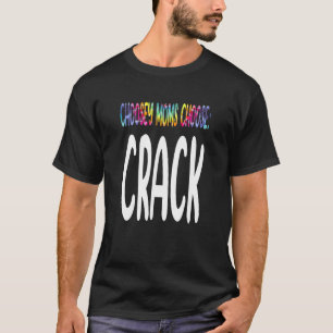 Camiseta Elegir las moms elegir la cita de Crack